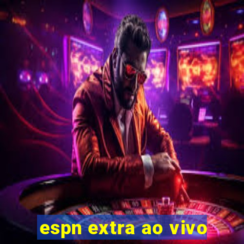 espn extra ao vivo